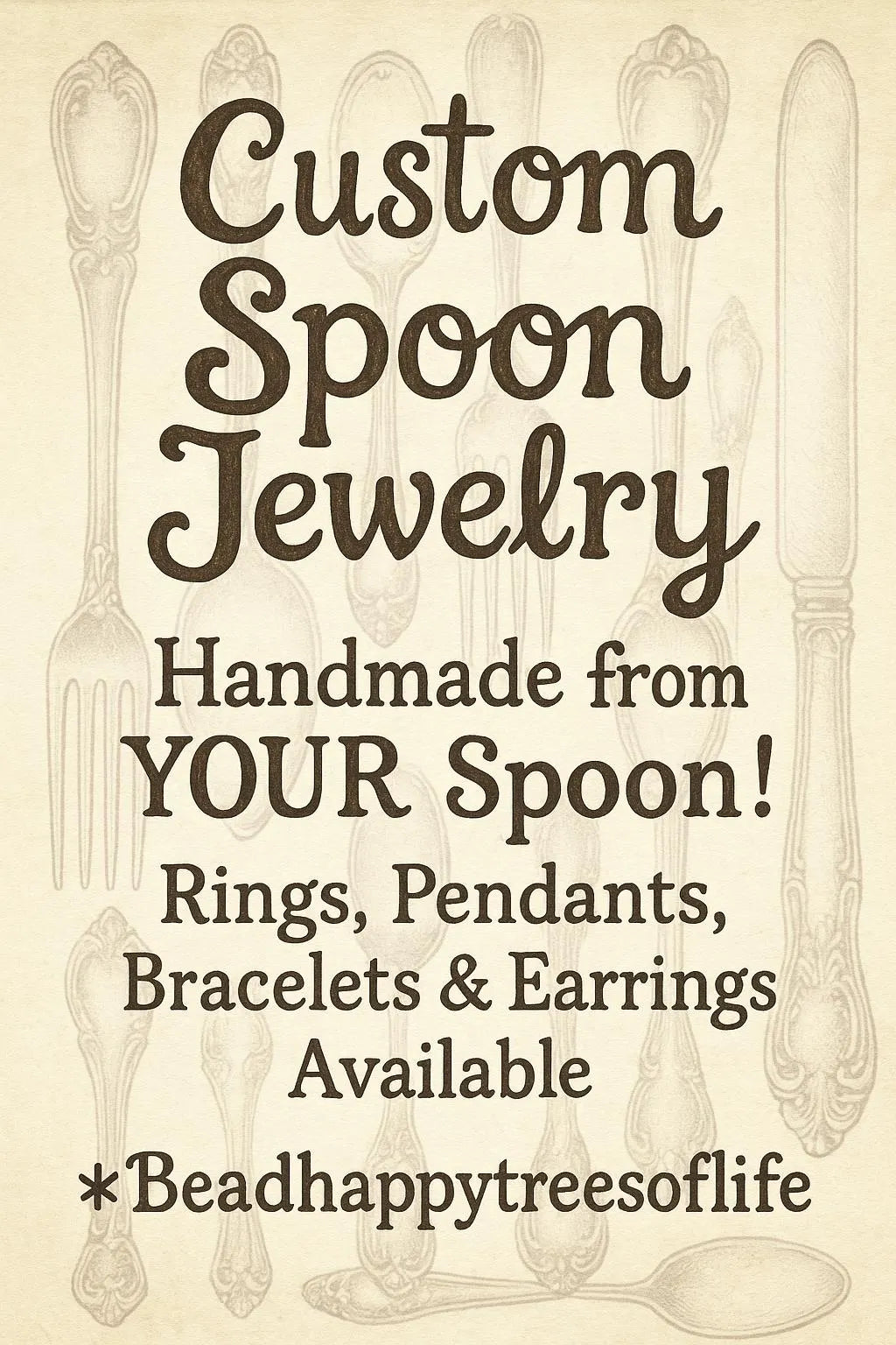 Custom Spoon Jewelry - Handmade sign showcasing handcrafted rings, pendants, bracelets, and earrings made from your spoon, highlighting the unique and personalized nature of the jewelry.