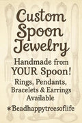 Custom Spoon Jewelry – Repurposed Heirloom Ring, Pendant, Bracelet, Earrings